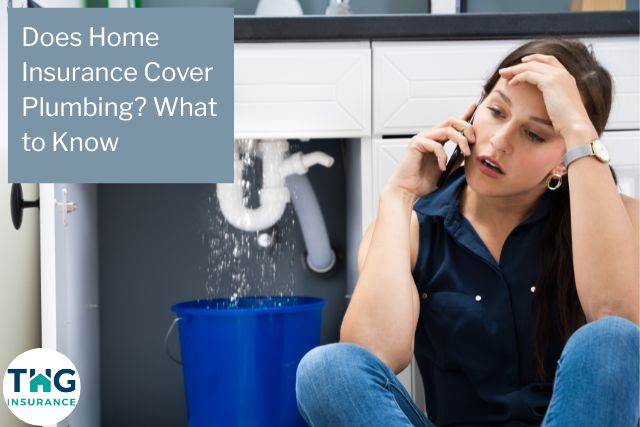 Does Home Insurance Cover Plumbing? What to Know