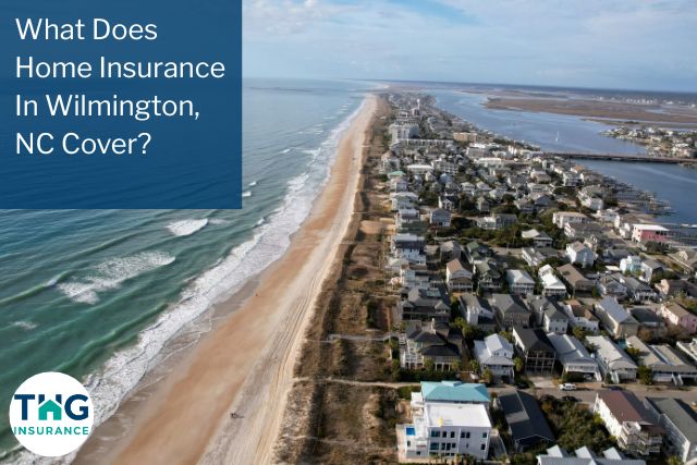 What Does Home Insurance In Wilmington, NC Cover?